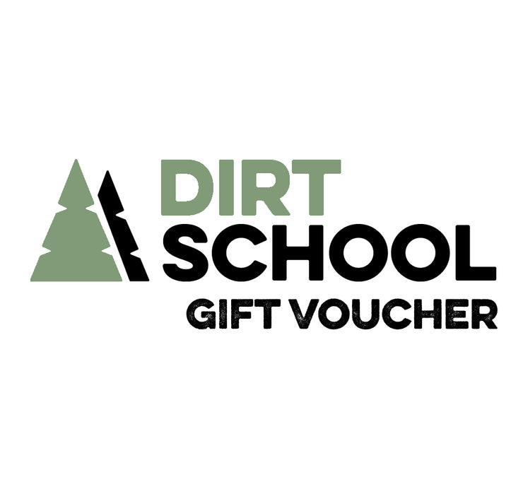 Dirt School Gift Voucher